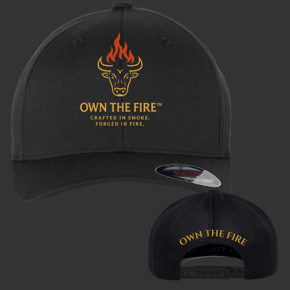 OWN THE FIRE black Flexfit snapback cap with orange flame bull logo and Crafted in Smoke Forged in Fire tagline on front, OWN THE FIRE text on back mesh panel
